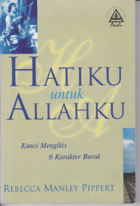 Image of HATIKU UNTUK ALLAHKU KUNCI MENGIKIS 6 KARAKTER BURUK